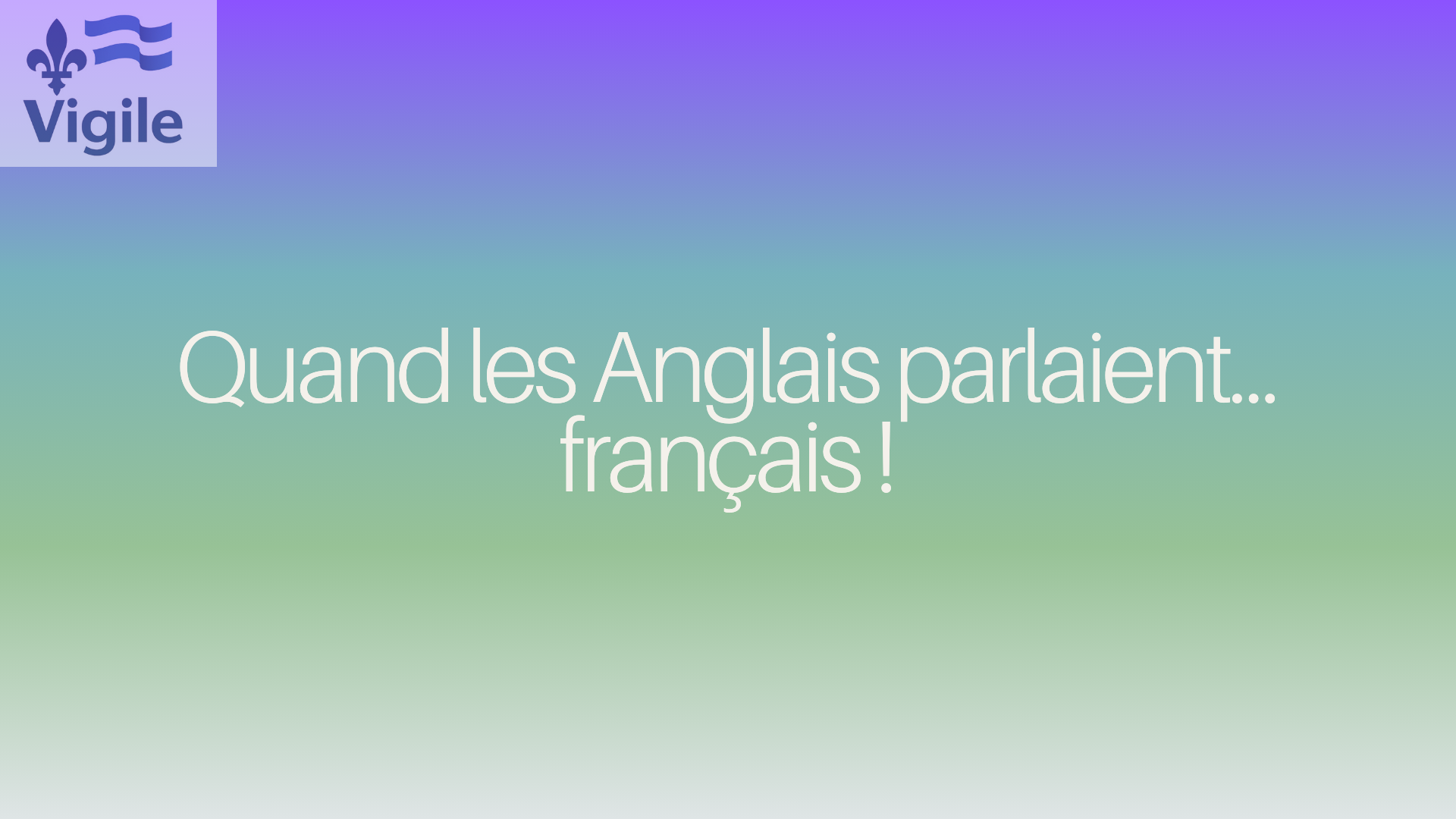 Quand les Anglais parlaient francais